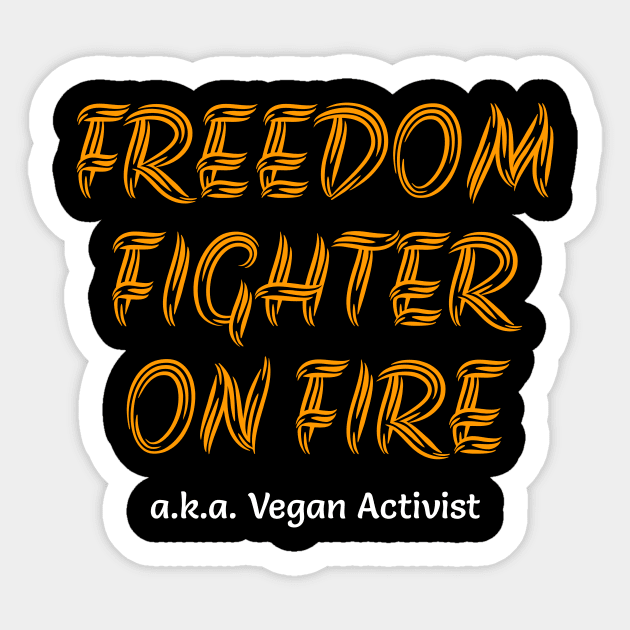 Vegan Activist Freedom Fighter Sticker by Herbivore Nation - Vegan Gifts